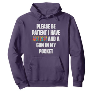 Funny Please Be Patient I Have Autism And A Gun In My Pocket Hoodie Autism Awareness TS11 Purple Print Your Wear