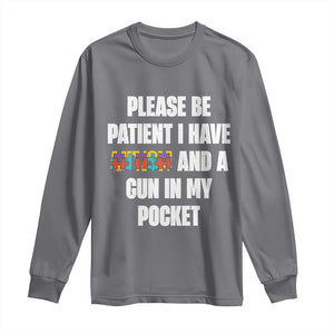 Funny Please Be Patient I Have Autism And A Gun In My Pocket Long Sleeve Shirt Autism Awareness TS11 Charcoal Print Your Wear