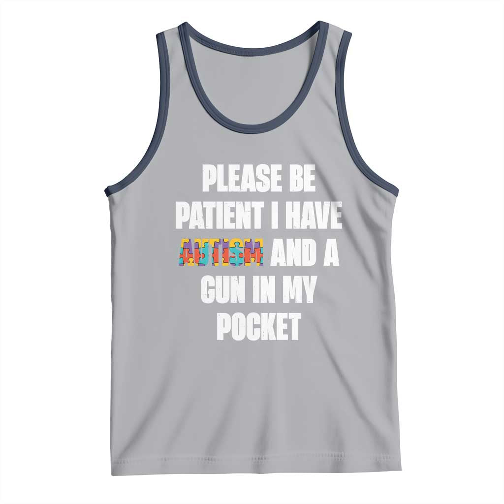 Funny Please Be Patient I Have Autism And A Gun In My Pocket Tank Top Autism Awareness TS11 Athletic Heather Navy Print Your Wear