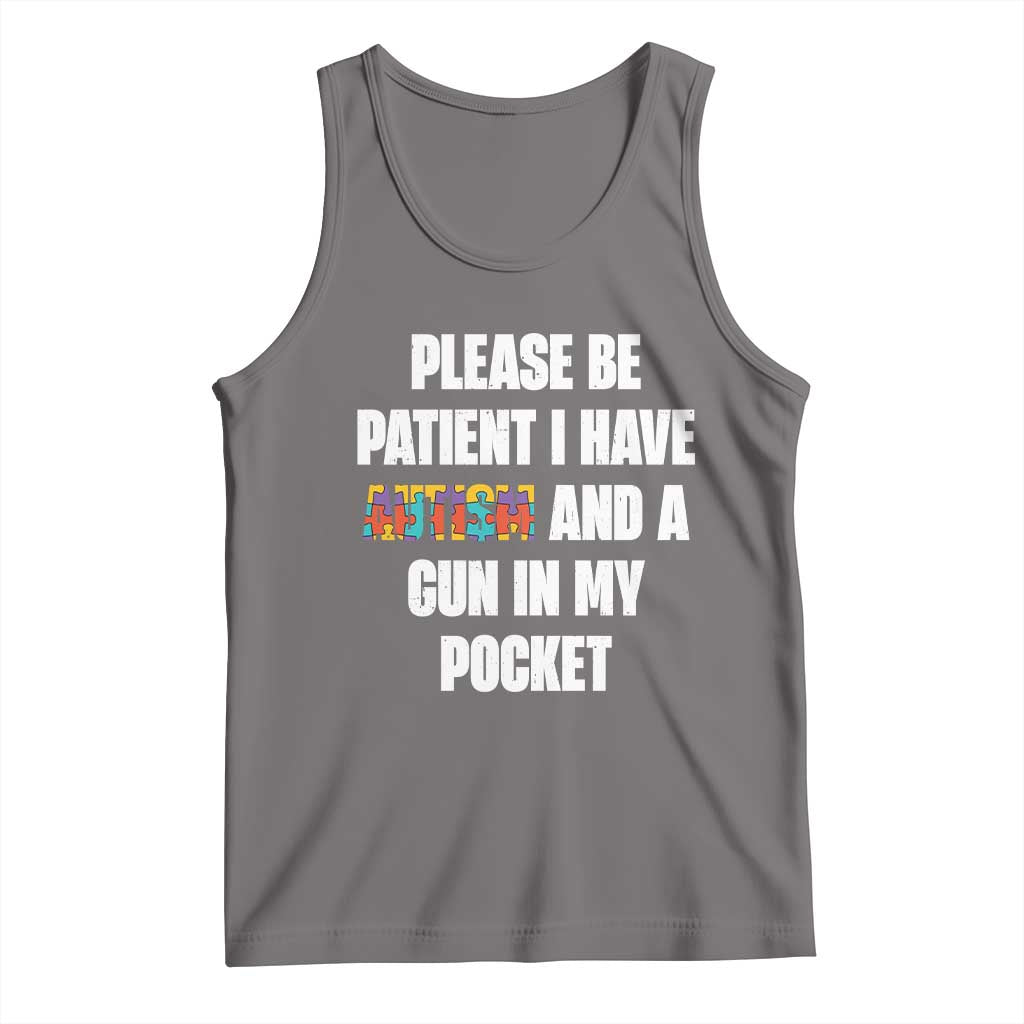 Funny Please Be Patient I Have Autism And A Gun In My Pocket Tank Top Autism Awareness TS11 Deep Heather Print Your Wear