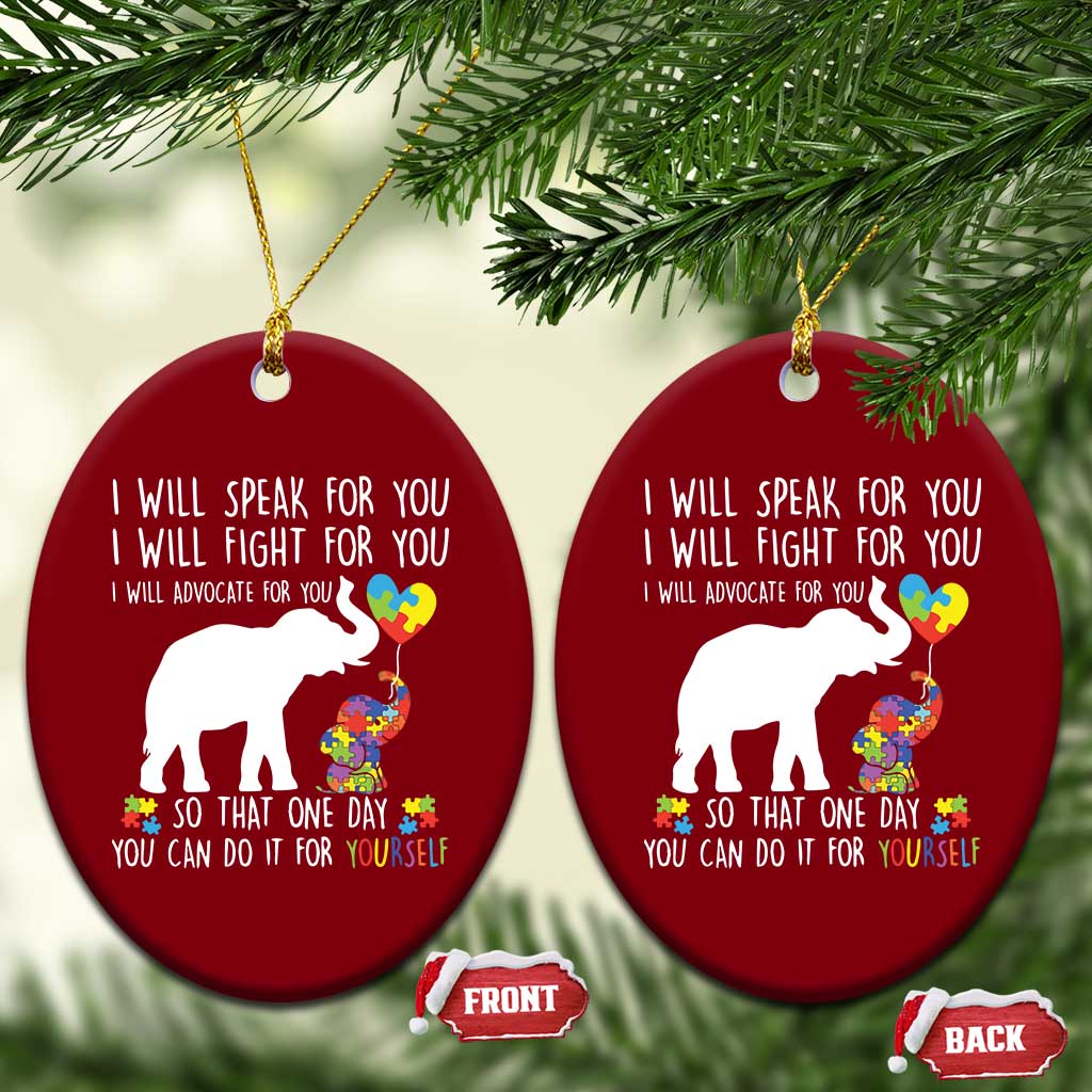Autism Awareness Mom Ceramic Ornament I Will Speak Fight Advocate For You So That You Can Do It For Yourself TS11 Print Your Wear