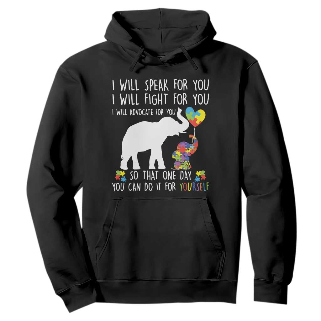 Autism Awareness Mom Hoodie I Will Speak Fight Advocate For You So That You Can Do It For Yourself TS11 Black Print Your Wear