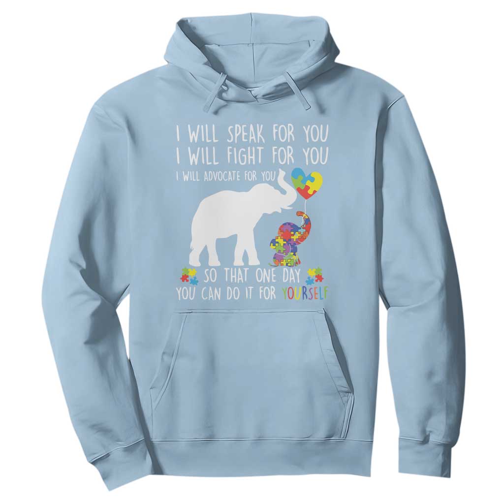 Autism Awareness Mom Hoodie I Will Speak Fight Advocate For You So That You Can Do It For Yourself TS11 Light Blue Print Your Wear