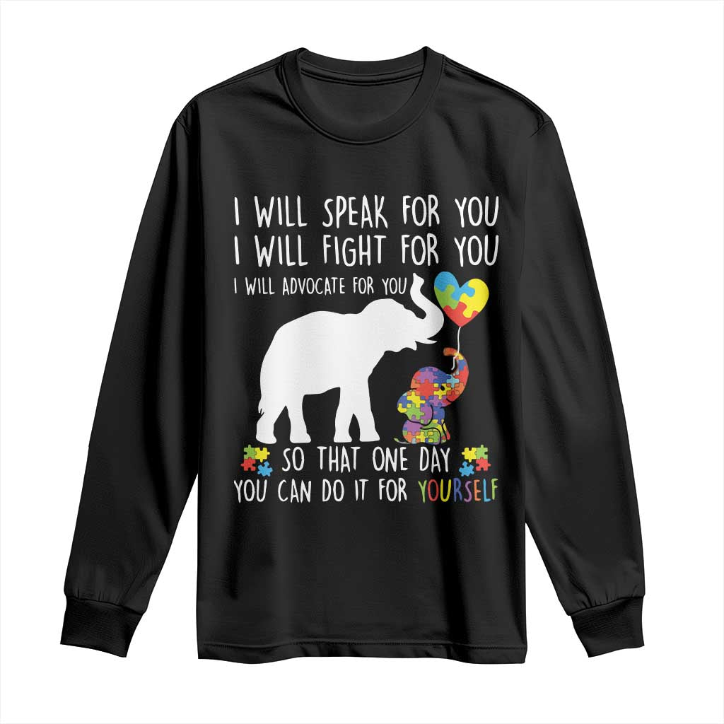 Autism Awareness Mom Long Sleeve Shirt I Will Speak Fight Advocate For You So That You Can Do It For Yourself TS11 Black Print Your Wear