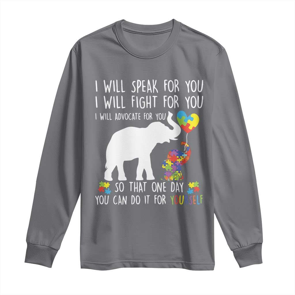 Autism Awareness Mom Long Sleeve Shirt I Will Speak Fight Advocate For You So That You Can Do It For Yourself TS11 Charcoal Print Your Wear