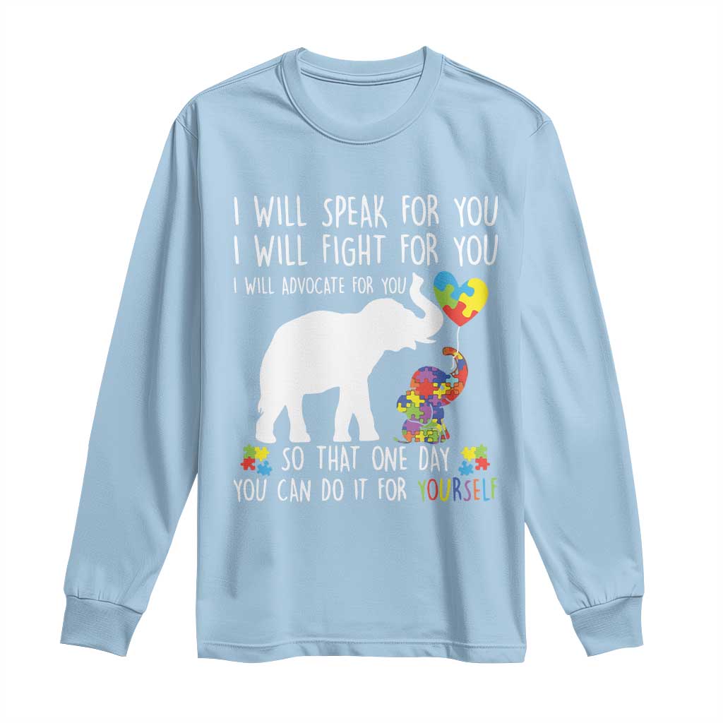 Autism Awareness Mom Long Sleeve Shirt I Will Speak Fight Advocate For You So That You Can Do It For Yourself TS11 Light Blue Print Your Wear