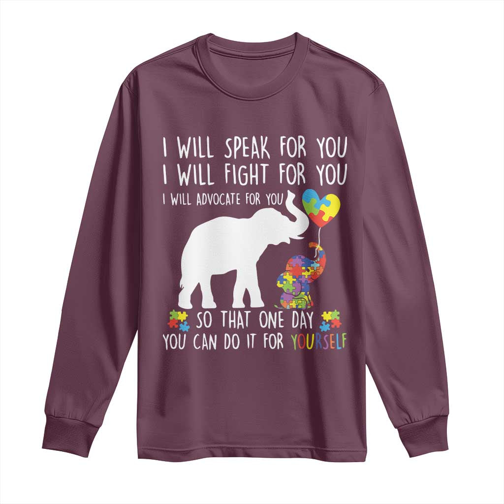 Autism Awareness Mom Long Sleeve Shirt I Will Speak Fight Advocate For You So That You Can Do It For Yourself TS11 Maroon Print Your Wear