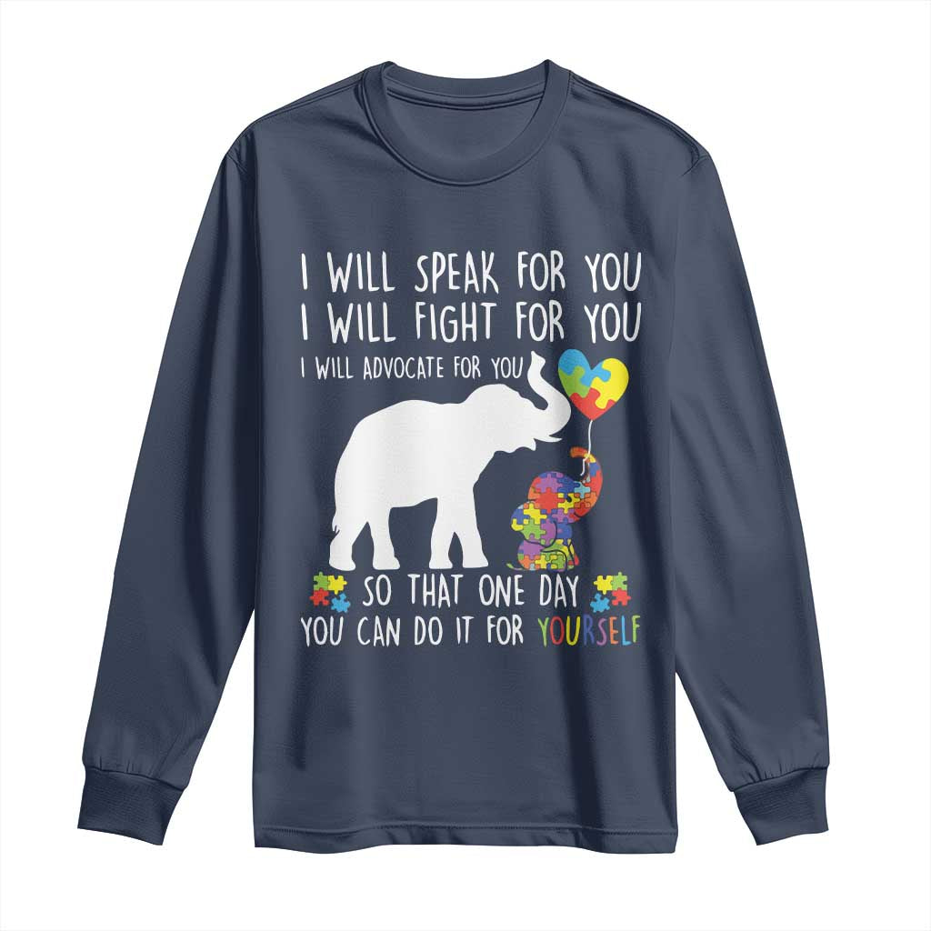 Autism Awareness Mom Long Sleeve Shirt I Will Speak Fight Advocate For You So That You Can Do It For Yourself TS11 Navy Print Your Wear