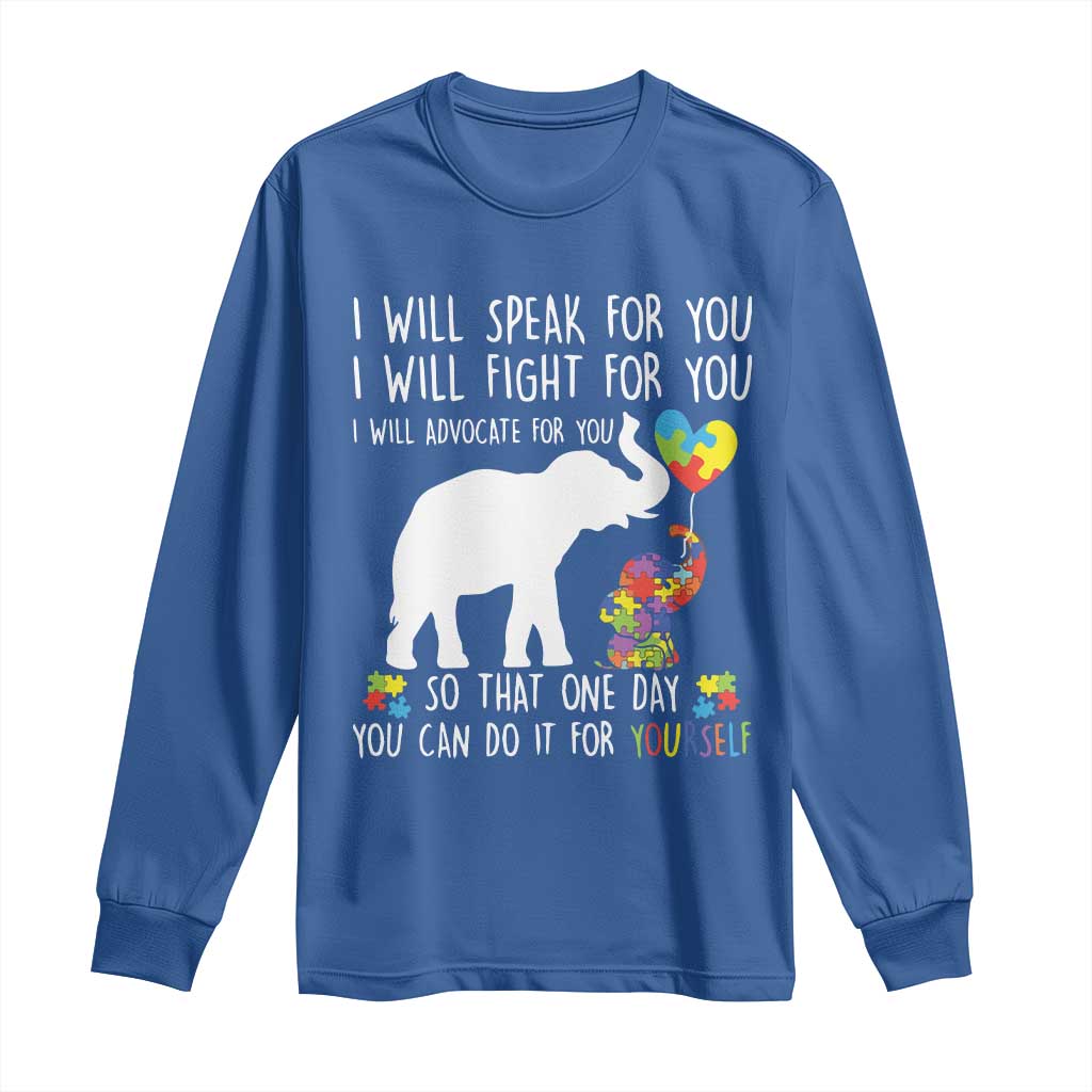 Autism Awareness Mom Long Sleeve Shirt I Will Speak Fight Advocate For You So That You Can Do It For Yourself TS11 Royal Blue Print Your Wear