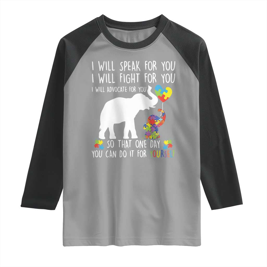 Autism Awareness Mom Raglan Shirt I Will Speak Fight Advocate For You So That You Can Do It For Yourself TS11 Sport Gray Black Print Your Wear