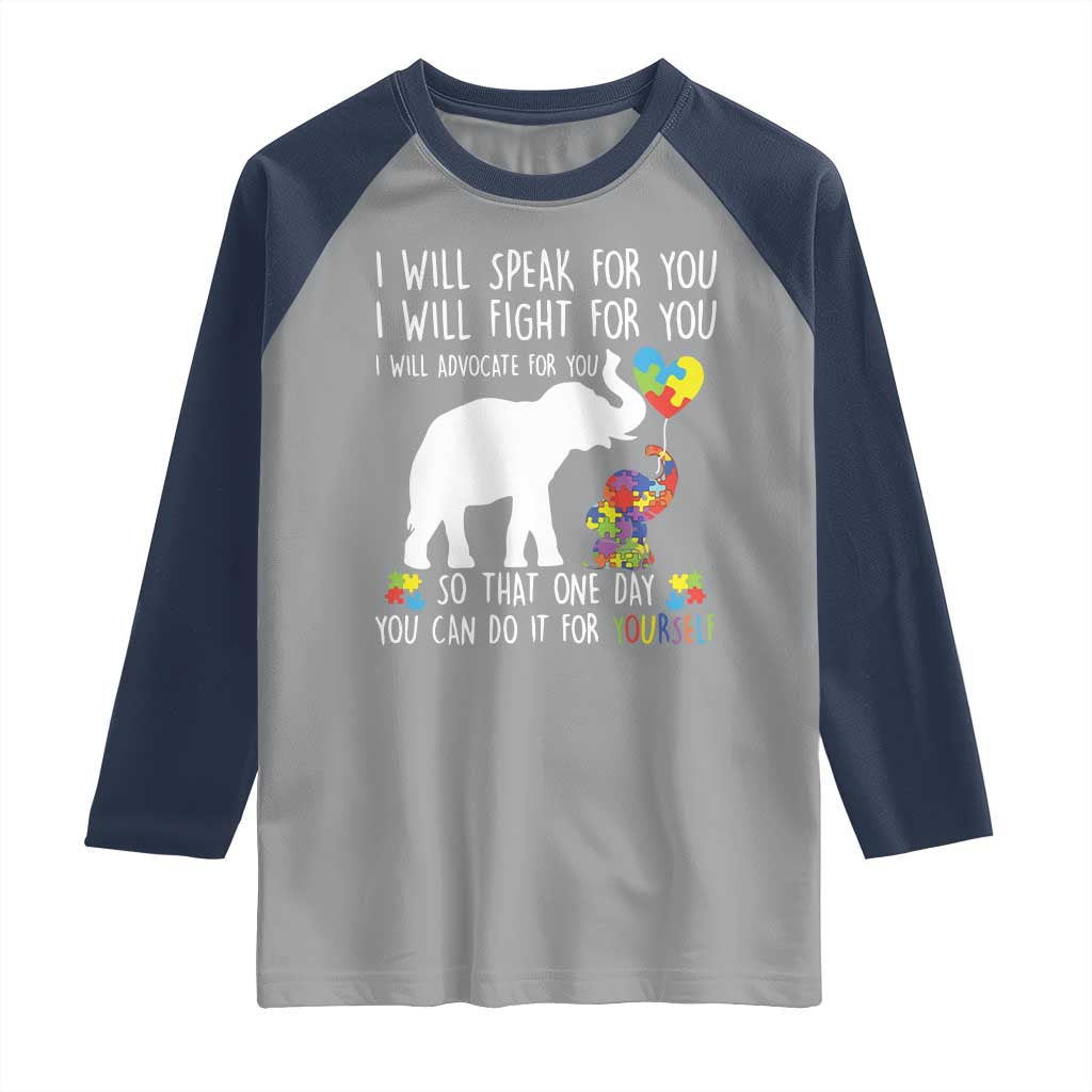 Autism Awareness Mom Raglan Shirt I Will Speak Fight Advocate For You So That You Can Do It For Yourself TS11 Sport Gray Navy Print Your Wear