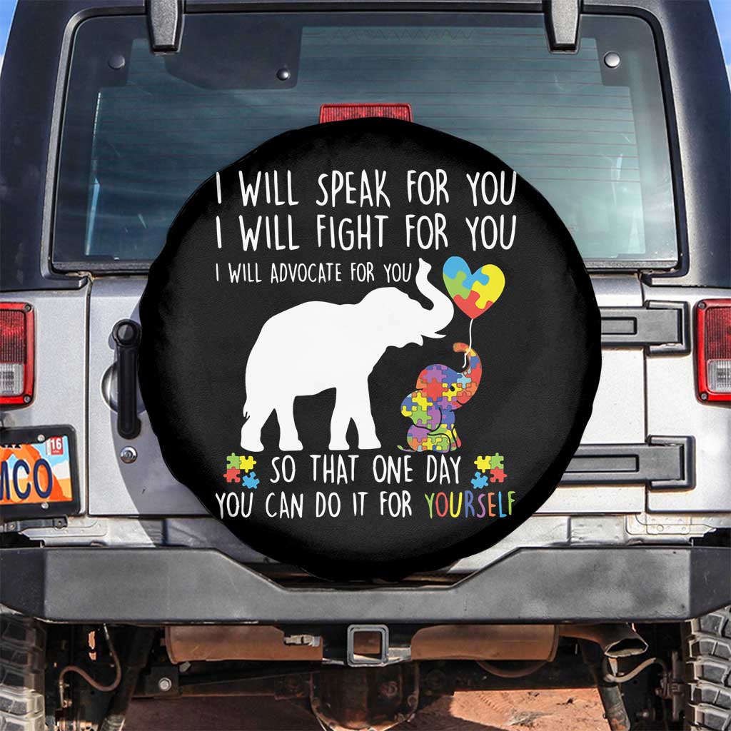Autism Awareness Mom Spare Tire Cover I Will Speak Fight Advocate For You So That You Can Do It For Yourself TS11 No hole Black Print Your Wear