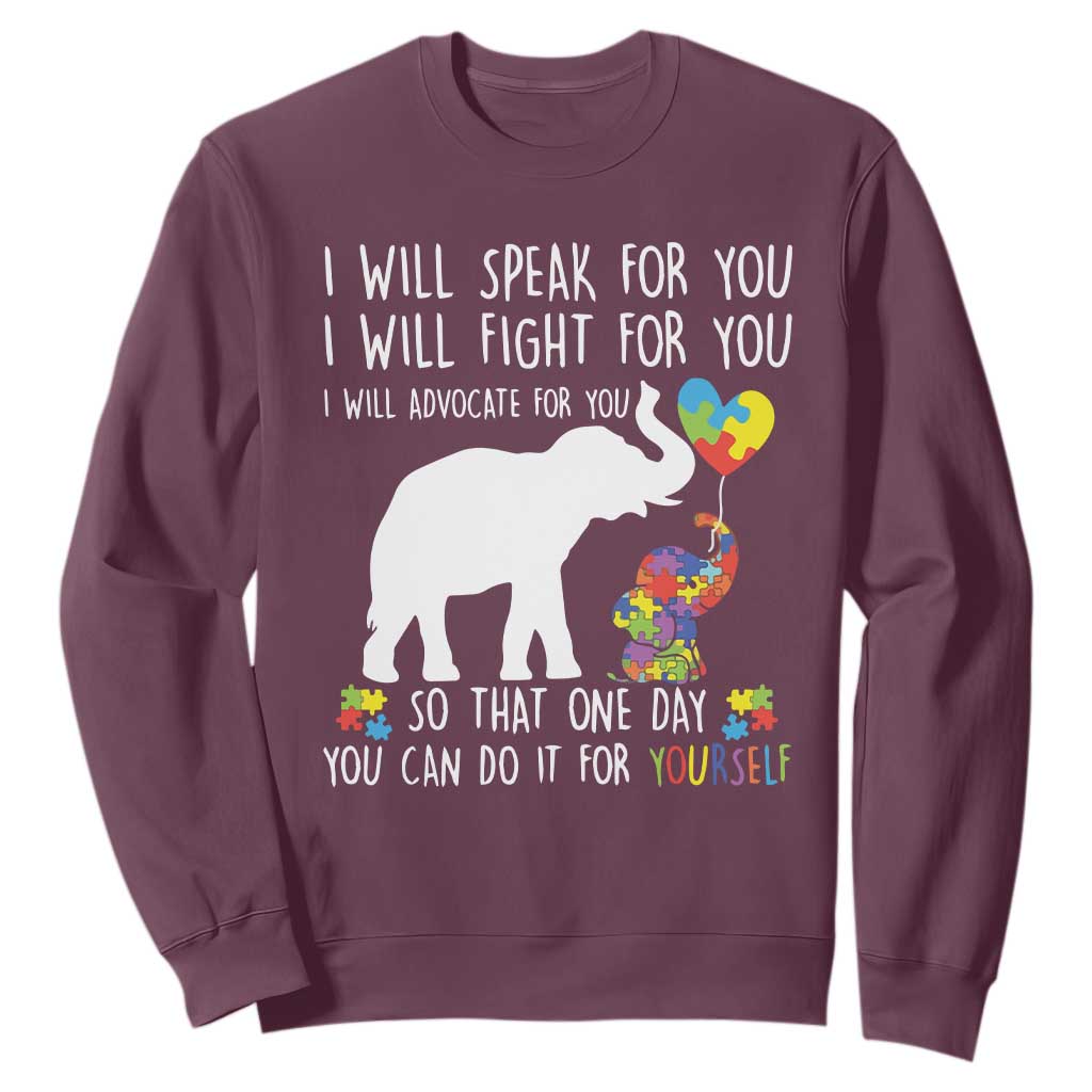 Autism Awareness Mom Sweatshirt I Will Speak Fight Advocate For You So That You Can Do It For Yourself TS11 Maroon Print Your Wear