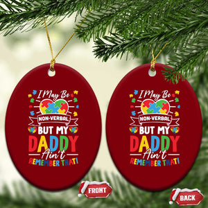 I May Be Non Verbal But My Daddy Ain't Remember That Ceramic Ornament Autism Awareness Dad TS11 Print Your Wear