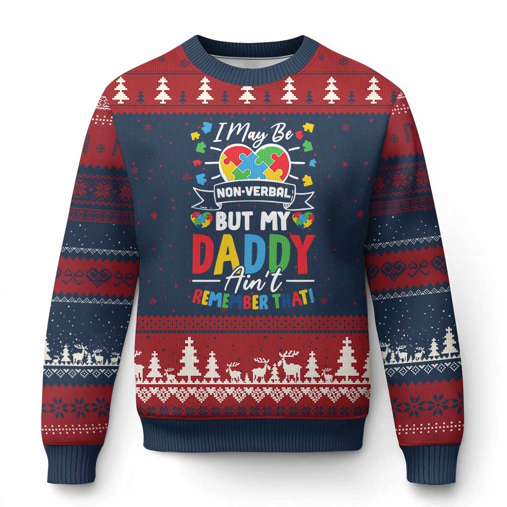 I May Be Non Verbal But My Daddy Ain't Remember That Ugly Christmas Sweater Autism Awareness Dad TS11 Navy Red Print Your Wear