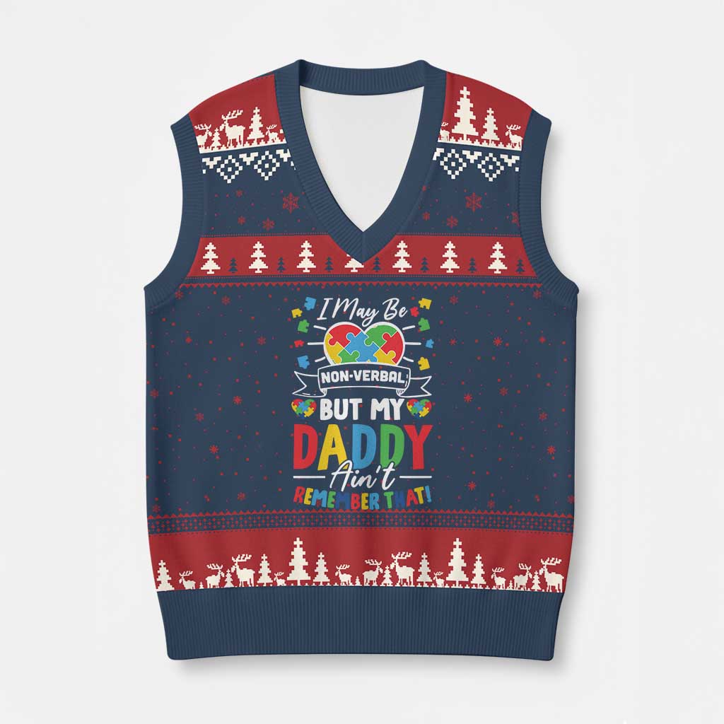 I May Be Non Verbal But My Daddy Ain't Remember That V-Neck Knit Sweater Vest Autism Awareness Dad TS11 Navy Red Print Your Wear