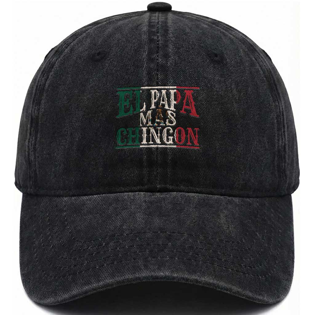 Funny El Papa Mas Chingon Washed Cotton Baseball Cap Best Mexican Dad Father's Day Mexican Flag TS11 Print Your Wear
