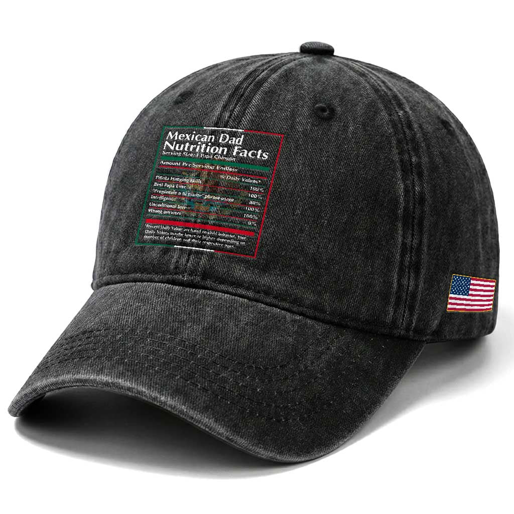 Funny Mexican Dad Washed Cotton Baseball Cap Dad Nutrition Facts Mexico Flag Father's Day TS11 Print Your Wear