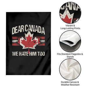 Dear Canada We Hate Him Too Garden Flag Vintage Maple Leaf TS11 Print Your Wear