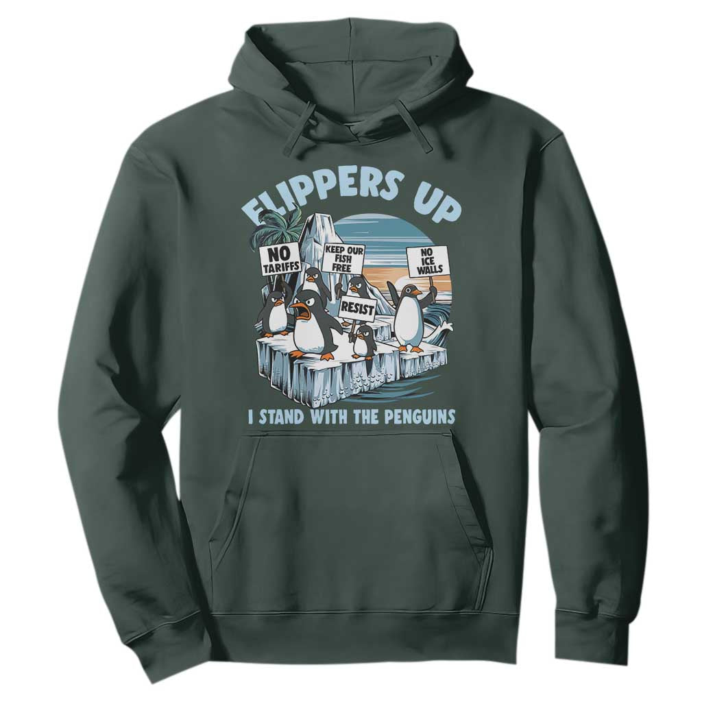 Flippers Up I Stand With The Peinguins Hoodie Penguins Tariff Resist TS11 Dark Forest Green Print Your Wear