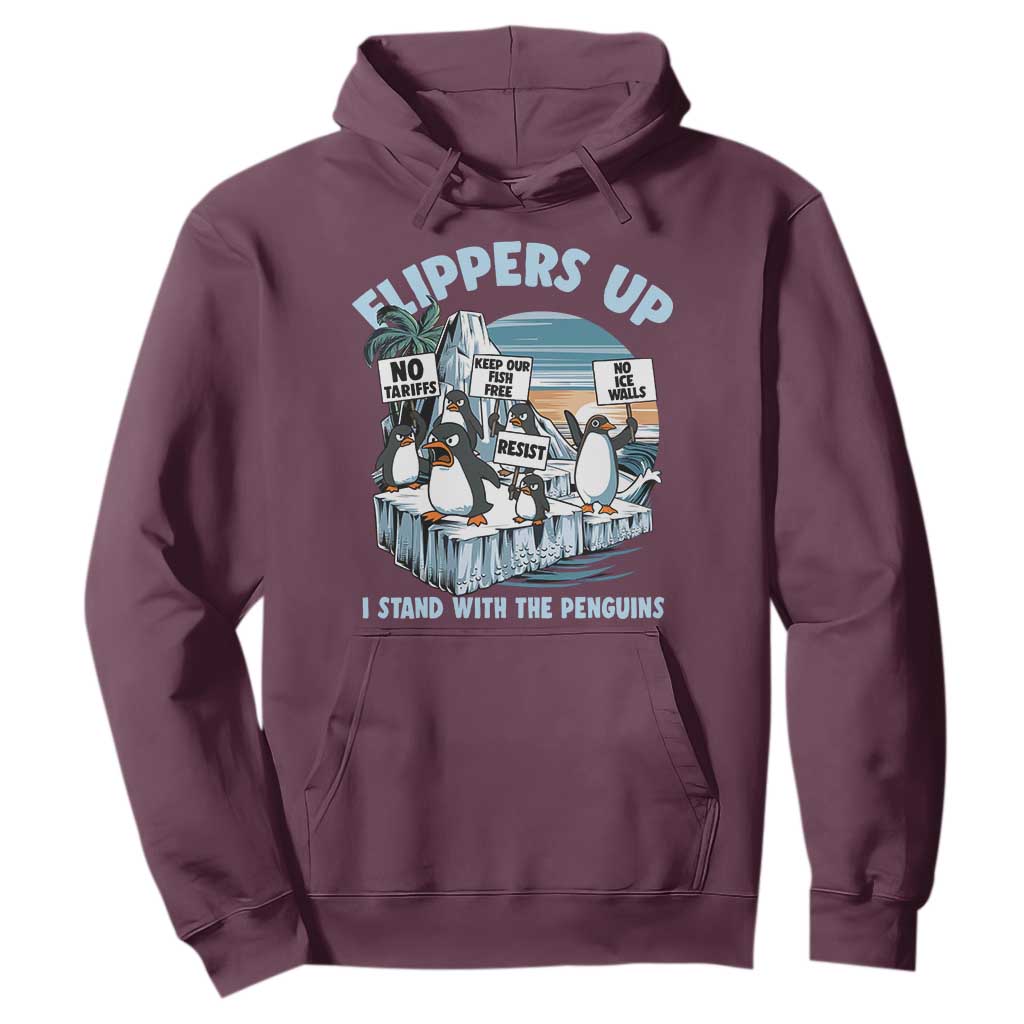 Flippers Up I Stand With The Peinguins Hoodie Penguins Tariff Resist TS11 Maroon Print Your Wear