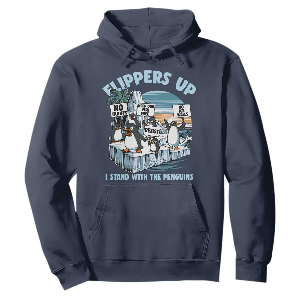 Flippers Up I Stand With The Peinguins Hoodie Penguins Tariff Resist TS11 Navy Print Your Wear