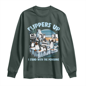 Flippers Up I Stand With The Peinguins Long Sleeve Shirt Penguins Tariff Resist TS11 Dark Forest Green Print Your Wear