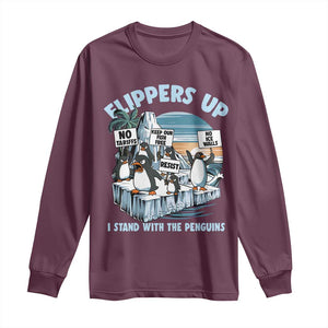 Flippers Up I Stand With The Peinguins Long Sleeve Shirt Penguins Tariff Resist TS11 Maroon Print Your Wear