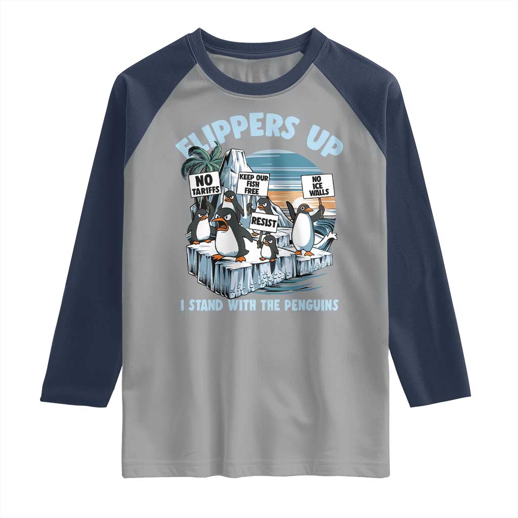 Flippers Up I Stand With The Peinguins Raglan Shirt Penguins Tariff Resist TS11 Sport Gray Navy Print Your Wear