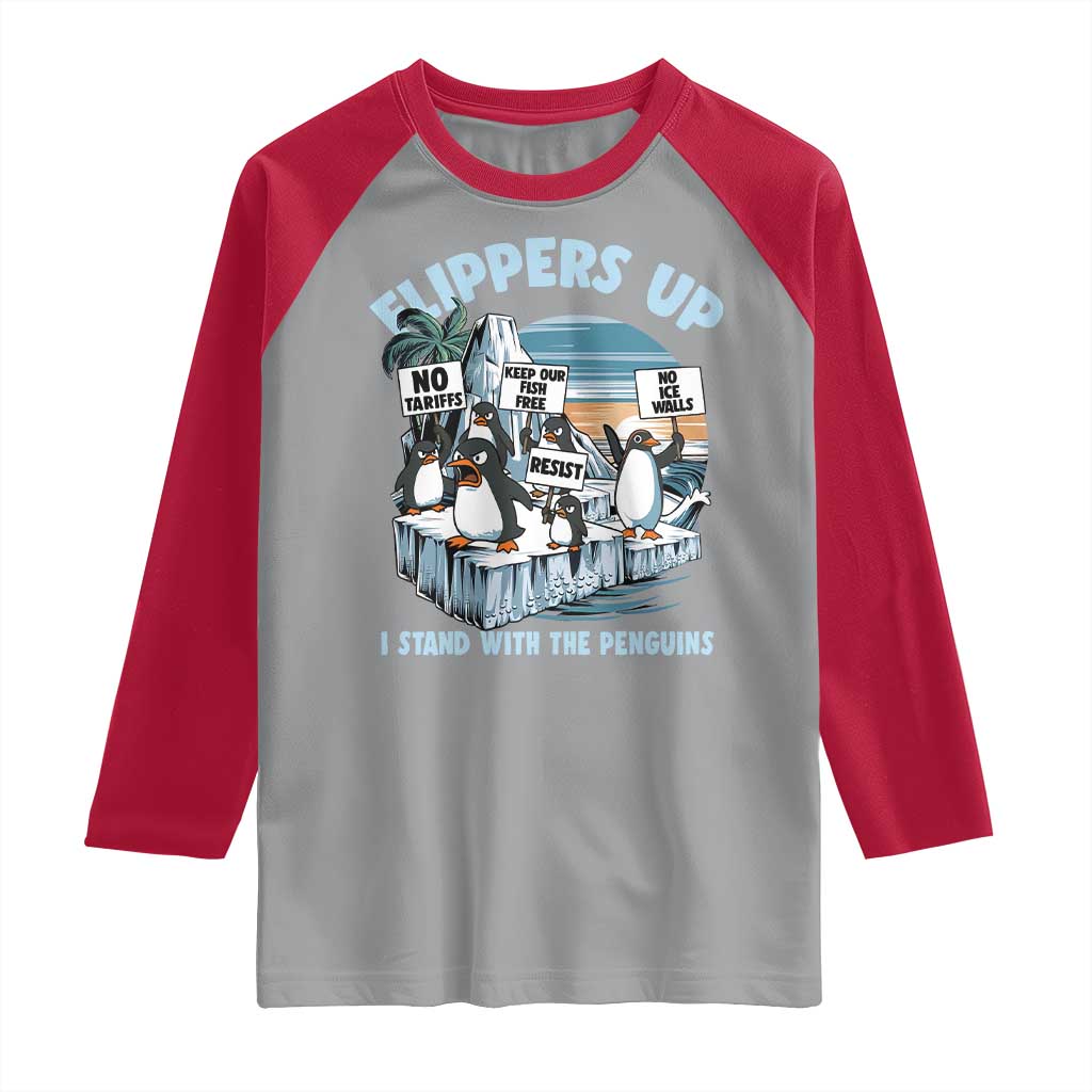 Flippers Up I Stand With The Peinguins Raglan Shirt Penguins Tariff Resist TS11 Sport Gray Red Print Your Wear
