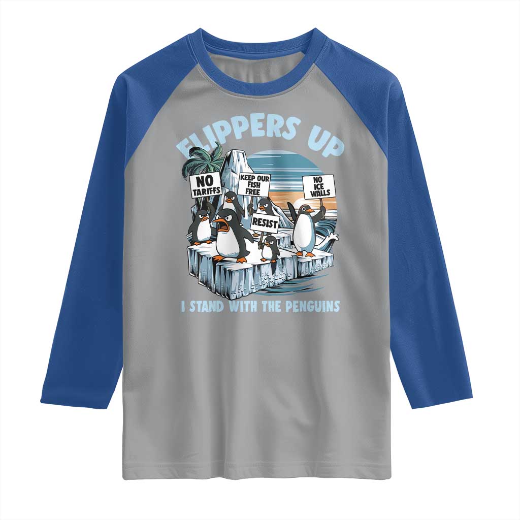 Flippers Up I Stand With The Peinguins Raglan Shirt Penguins Tariff Resist TS11 Sport Gray Royal Print Your Wear