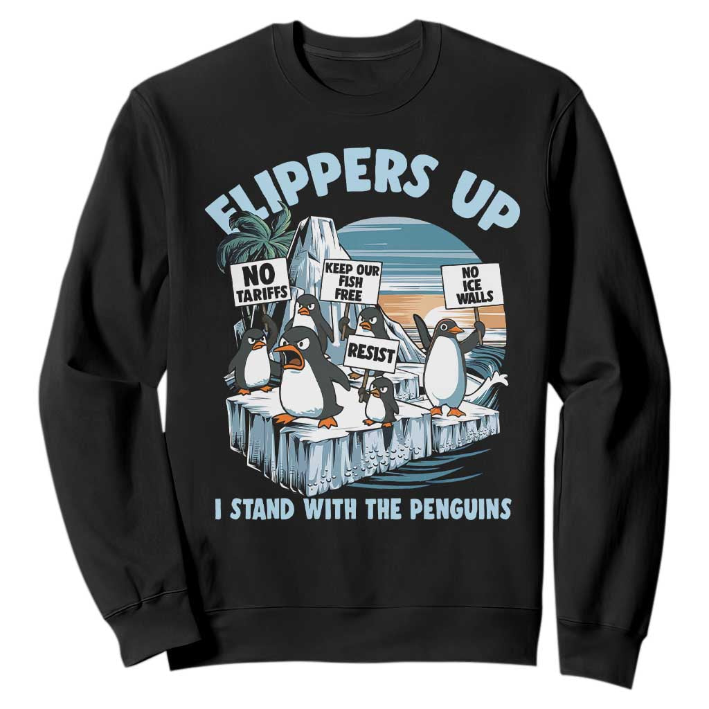 Flippers Up I Stand With The Peinguins Sweatshirt Penguins Tariff Resist TS11 Black Print Your Wear