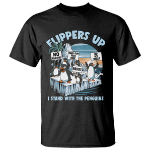 Flippers Up I Stand With The Peinguins T Shirt Penguins Tariff Resist TS11 Black Print Your Wear