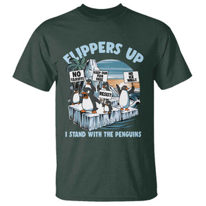 Flippers Up I Stand With The Peinguins T Shirt Penguins Tariff Resist TS11 Dark Forest Green Print Your Wear
