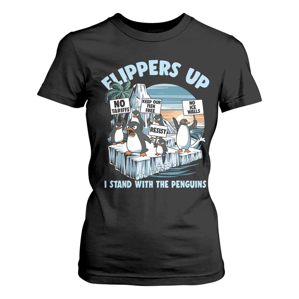 Flippers Up I Stand With The Peinguins T Shirt For Women Penguins Tariff Resist TS11 Black Print Your Wear