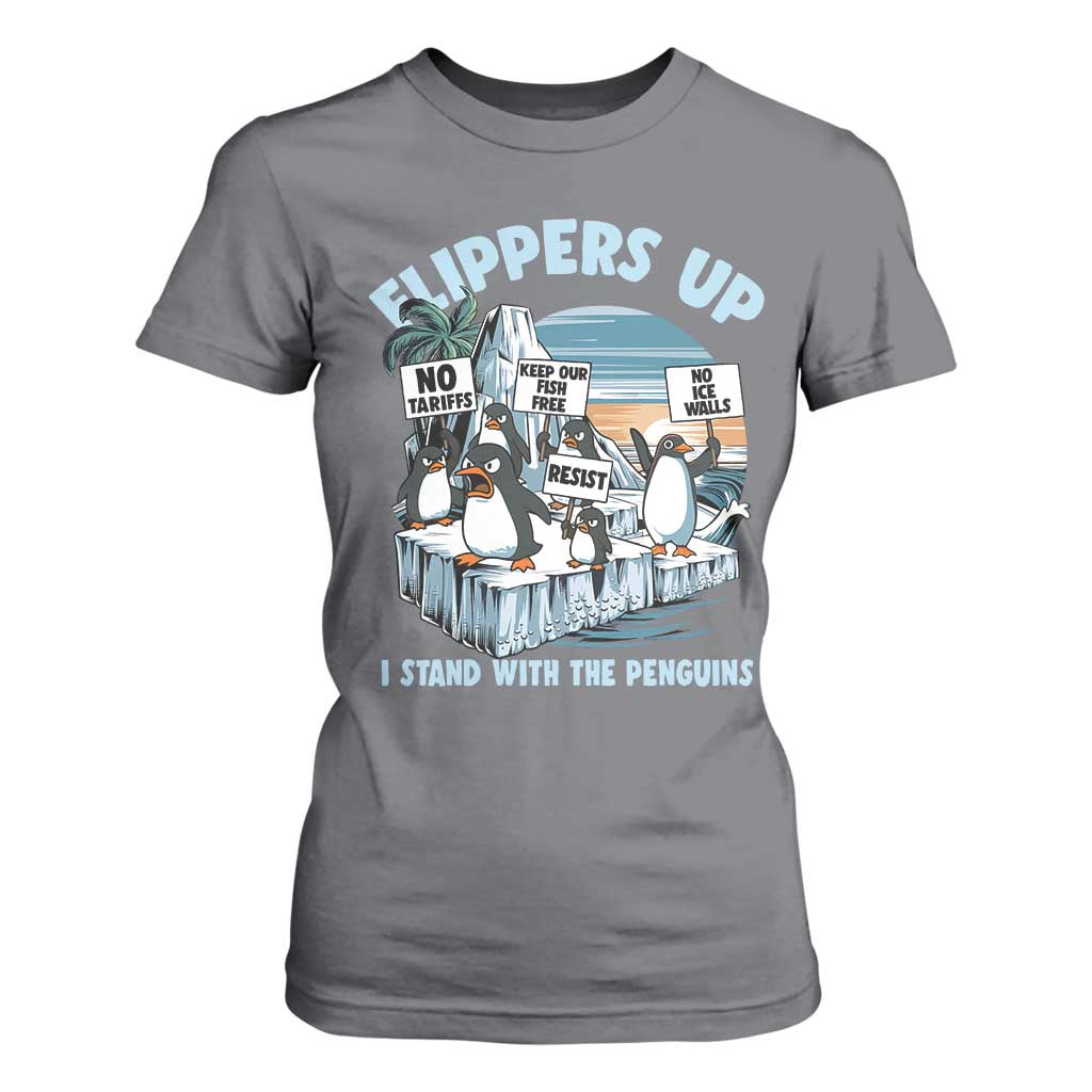 Flippers Up I Stand With The Peinguins T Shirt For Women Penguins Tariff Resist TS11 Charcoal Print Your Wear
