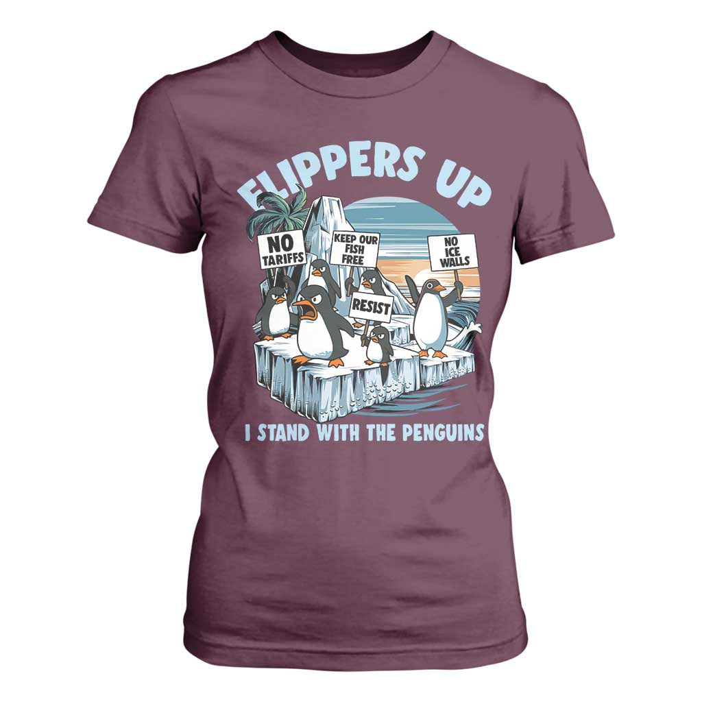 Flippers Up I Stand With The Peinguins T Shirt For Women Penguins Tariff Resist TS11 Maroon Print Your Wear