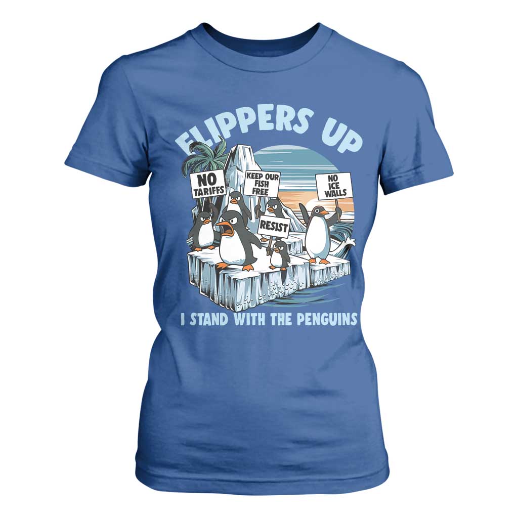 Flippers Up I Stand With The Peinguins T Shirt For Women Penguins Tariff Resist TS11 Royal Blue Print Your Wear