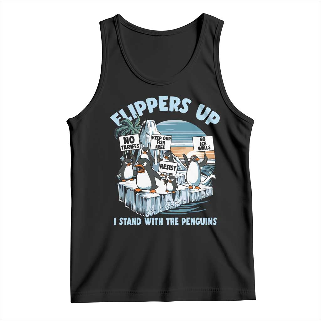 Flippers Up I Stand With The Peinguins Tank Top Penguins Tariff Resist TS11 Black Print Your Wear