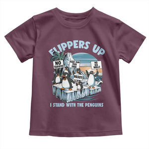 Flippers Up I Stand With The Peinguins Toddler T Shirt Penguins Tariff Resist TS11 Maroon Print Your Wear