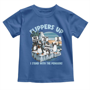 Flippers Up I Stand With The Peinguins Toddler T Shirt Penguins Tariff Resist TS11 Royal Blue Print Your Wear
