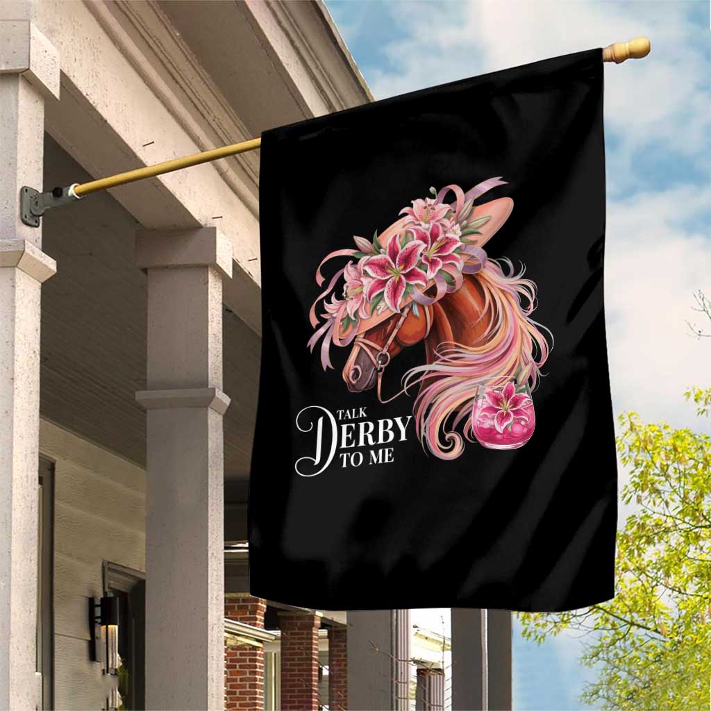 Talk Derby To Me Garden Flag Funny Horse Racing Derby Day Stargazer Lilies TS11 Print Your Wear
