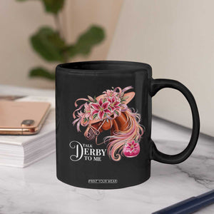Talk Derby To Me Coffee Mug Funny Horse Racing Derby Day Stargazer Lilies TS11 Print Your Wear