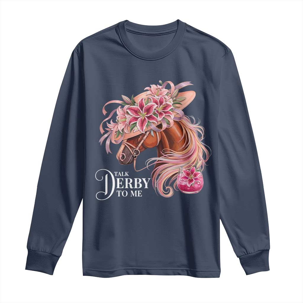 Talk Derby To Me Long Sleeve Shirt Funny Horse Racing Derby Day Stargazer Lilies TS11 Navy Print Your Wear