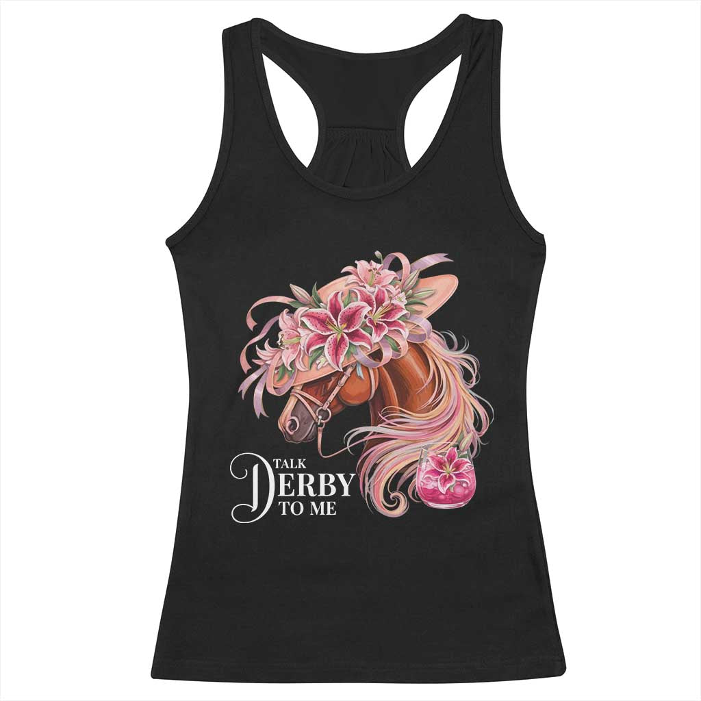 Talk Derby To Me Racerback Tank Top Funny Horse Racing Derby Day Stargazer Lilies TS11 Black Print Your Wear
