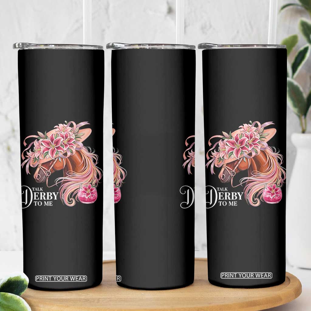 Talk Derby To Me Skinny Tumbler Funny Horse Racing Derby Day Stargazer Lilies TS11 Print Your Wear