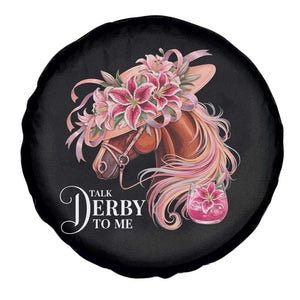 Talk Derby To Me Spare Tire Cover Funny Horse Racing Derby Day Stargazer Lilies TS11 Print Your Wear