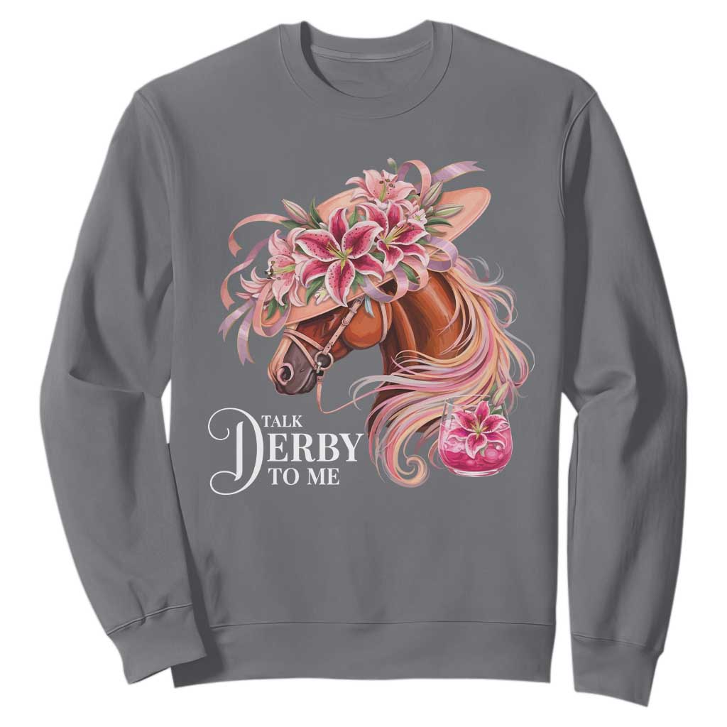 Talk Derby To Me Sweatshirt Funny Horse Racing Derby Day Stargazer Lilies TS11 Charcoal Print Your Wear