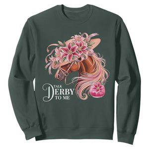 Talk Derby To Me Sweatshirt Funny Horse Racing Derby Day Stargazer Lilies TS11 Dark Forest Green Print Your Wear