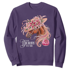 Talk Derby To Me Sweatshirt Funny Horse Racing Derby Day Stargazer Lilies TS11 Purple Print Your Wear